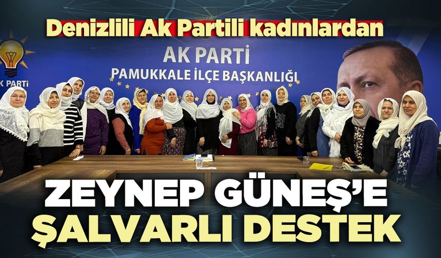 Ak Partili kadınlardan Zeynep Güneş’e şalvarlı destek