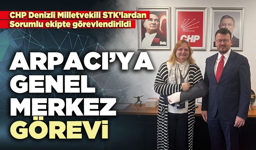 Arpacı’ya Genel Merkez görevi