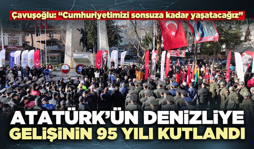 Atatürk’ün Denizli’ye gelişinin 95 yılı kutlandı