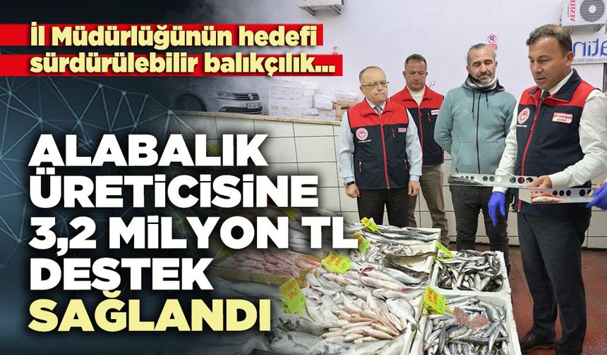 Alabalık üreticisine 3,2 milyon TL destek sağlandı