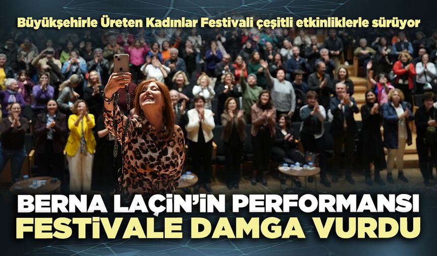 Berna Laçin’in performansı festivale damga vurdu
