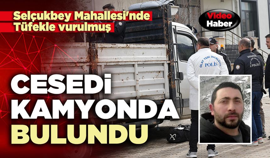 Cesedi kamyonda bulundu