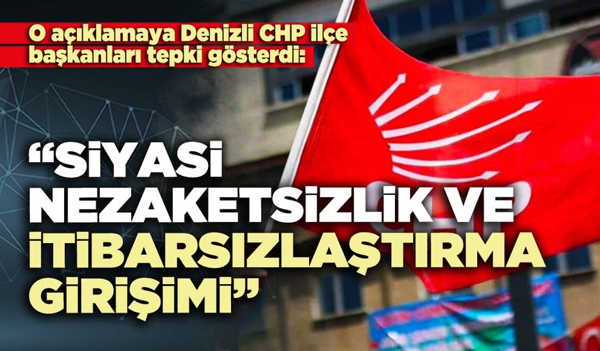 O açıklamaya CHP tepki gösterdi: “Siyasi nezaketsizlik ve itibarsızlaştırma girişimi”
