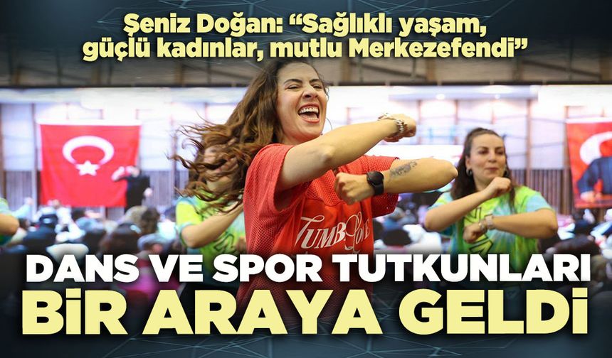 Dans ve spor tutkunları bir araya geldi