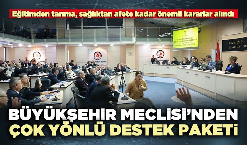 Denizli Büyükşehir Meclisi’nden çok yönlü destek paketi