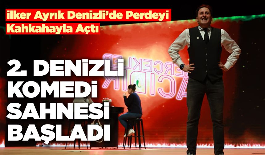 2. Denizli Komedi Sahnesi Kahkaha Tufanıyla Başladı