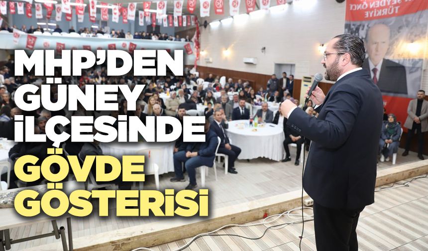 MHP’den Güney İlçesinde Gövde Gösterisi