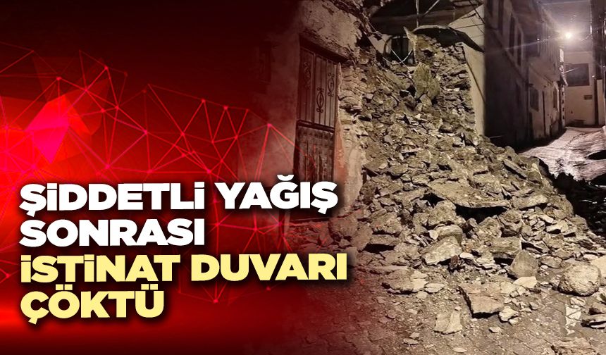 Şiddetli Yağış Sonrası İstinat Duvarı Çöktü