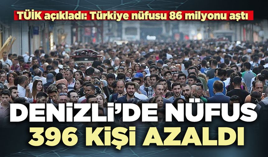 TÜİK açıkladı: Denizli’de nüfus 396 kişi azaldı