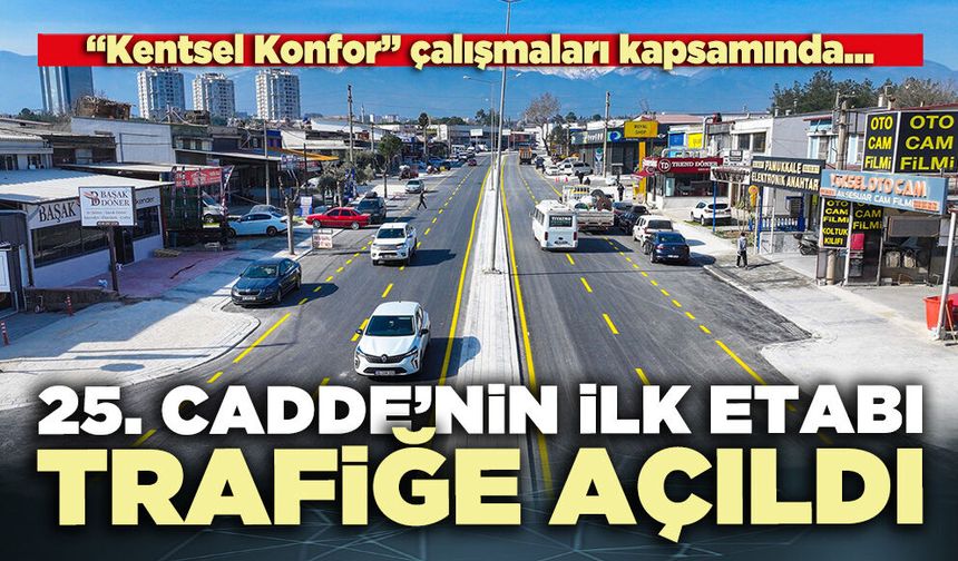 25. Cadde’nin ilk etabı trafiğe açıldı
