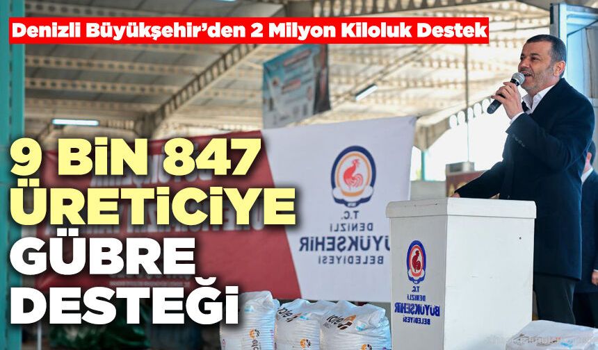 Denizli Büyükşehir’den 2 Milyon Kiloluk Destek