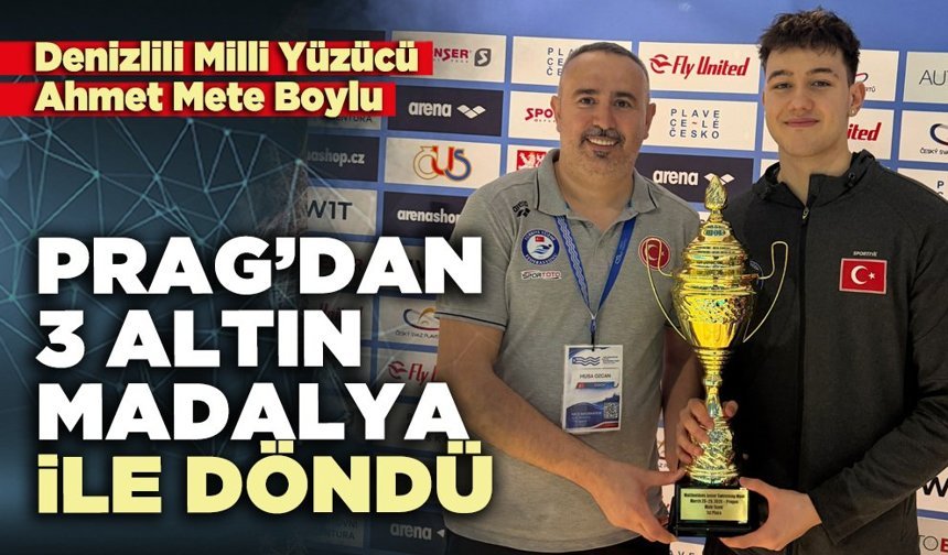 Ahmet Mete Boylu Prag’dan 3 altın madalya ile döndü