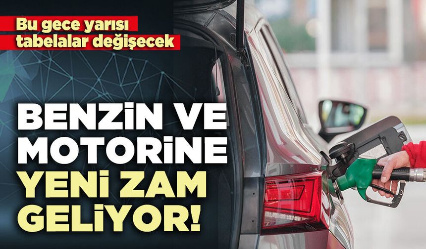Benzin ve motorine yeni zam geliyor!