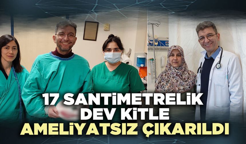 PAÜ Hastanelerinde 17 santimetrelik dev kitle ameliyatsız çıkarıldı