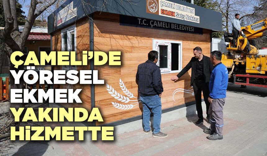Çameli’de Yöresel Ekmek Yakında Hizmette