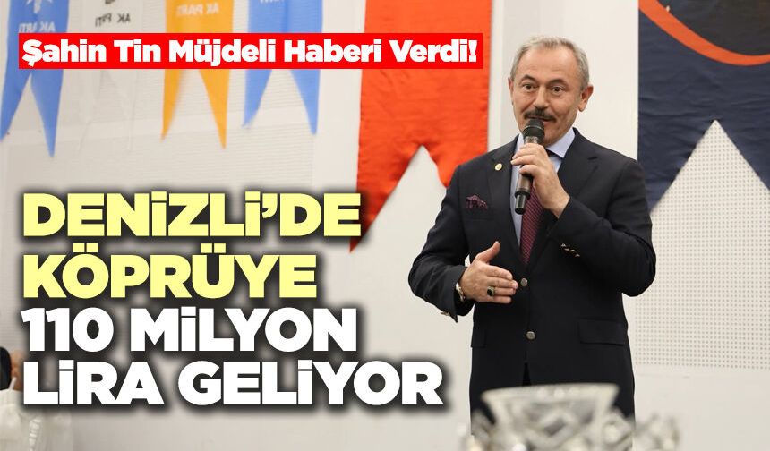 Denizli'de Köprüye 110 Milyon Lira Geliyor