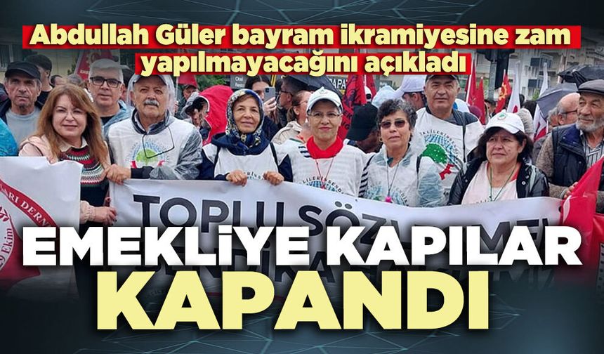 Emekliye kapılar kapandı