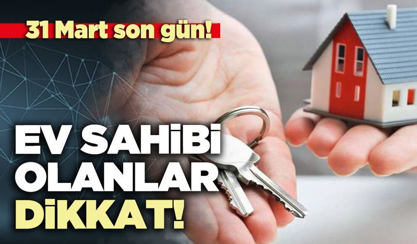 Ev sahibi olanlar dikkat!