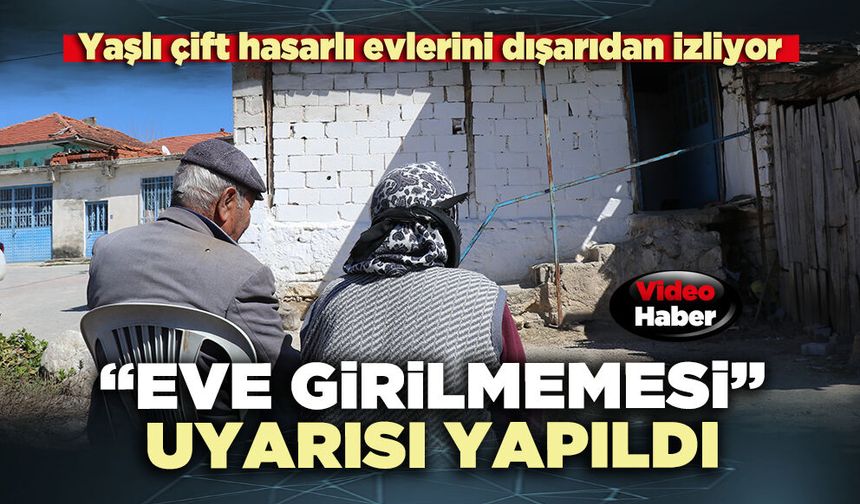 “Eve girilmemesi” uyarısı yapıldı