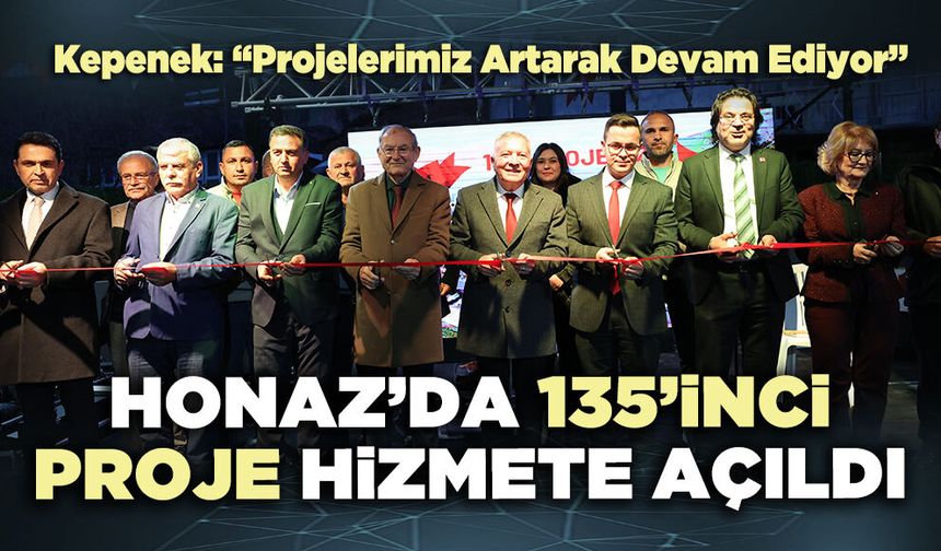 Honaz’da 135’inci proje hizmete açıldı