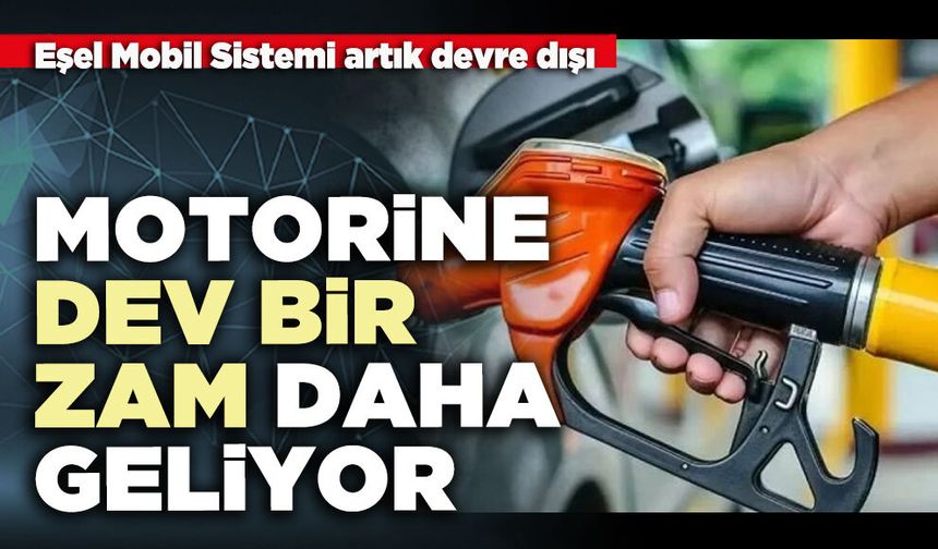 Motorine dev bir zam daha geliyor