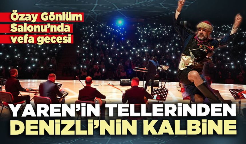 Yaren’in tellerinden Denizli’nin kalbine