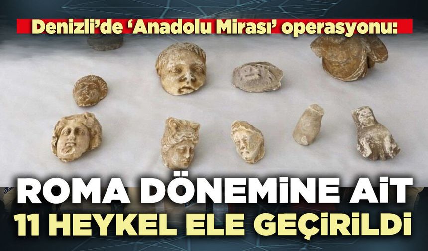 Roma dönemine ait 11 heykel ele geçirildi