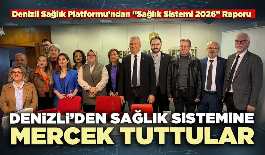 Denizli’den sağlık sistemine mercek tuttular