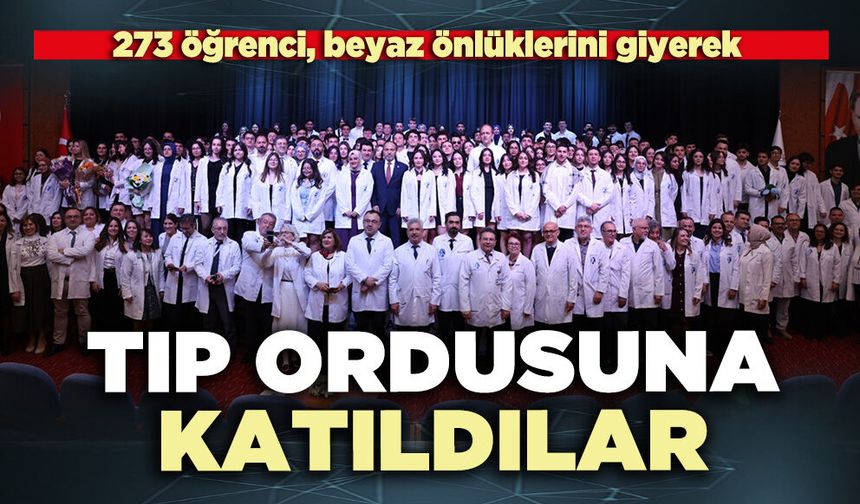 273 öğrenci, beyaz önlüklerini giyerek TIP ordusuna katıldılar