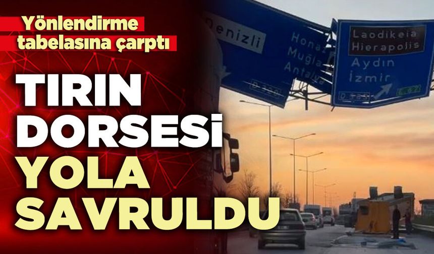 Tırın dorsesi yola savruldu