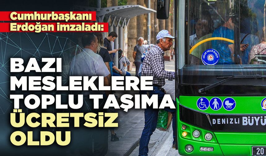 Bazı mesleklere toplu taşıma ücretsiz oldu