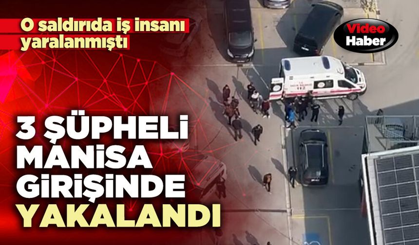 3 Şüpheli Manisa girişinde yakalandı