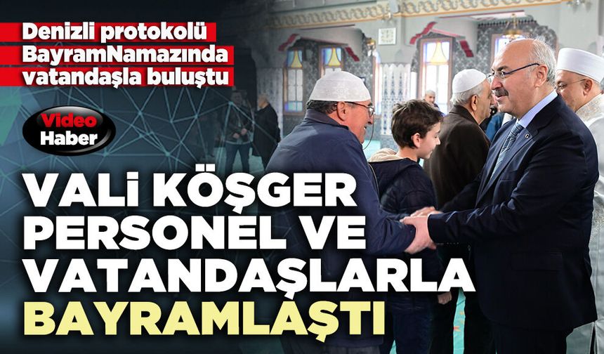 Vali Köşger personel ve vatandaşlarla bayramlaştı