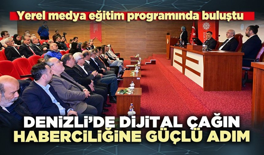 Denizli’de dijital çağın haberciliğine güçlü adım