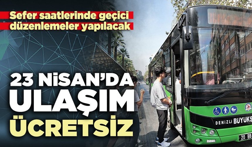 23 Nisan’da ulaşım ücretsiz