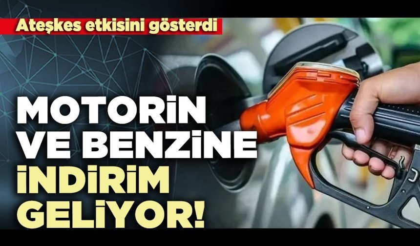 Motorin ve benzine indirim geliyor!