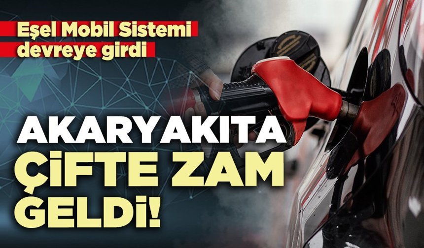 Akaryakıta çifte zam geldi!