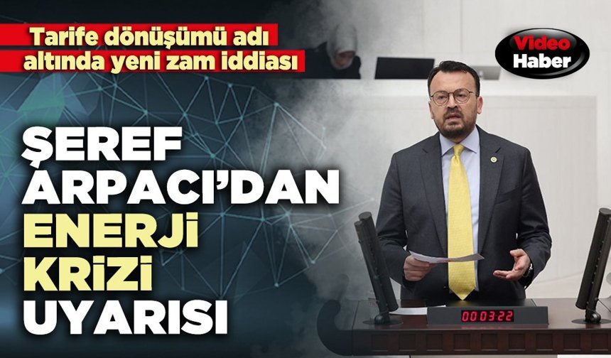 Şeref Arpacı’dan enerji krizi uyarısı