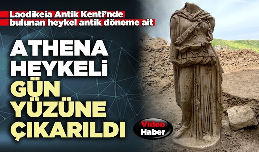 Athena Heykeli gün yüzüne çıkarıldı