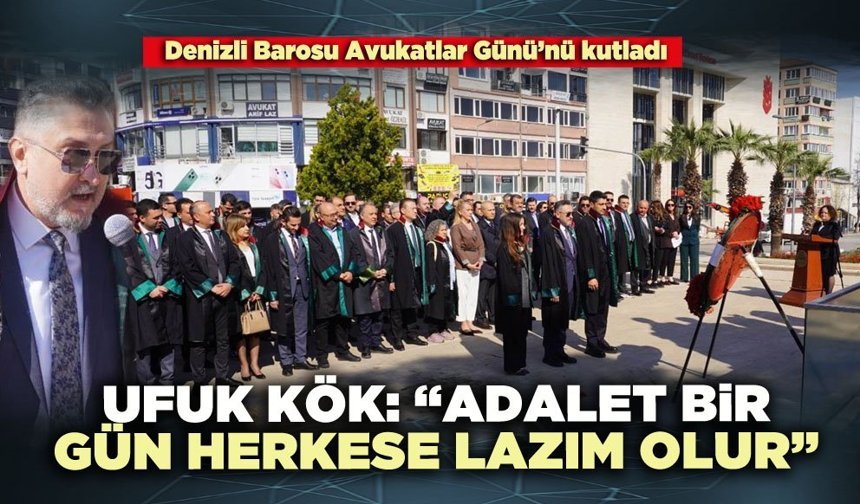 Ufuk Kök: “Adalet bir gün herkese lazım olur”
