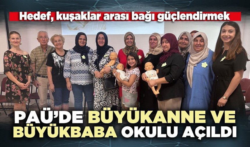 PAÜ’de büyükanne ve büyükbaba okulu açıldı