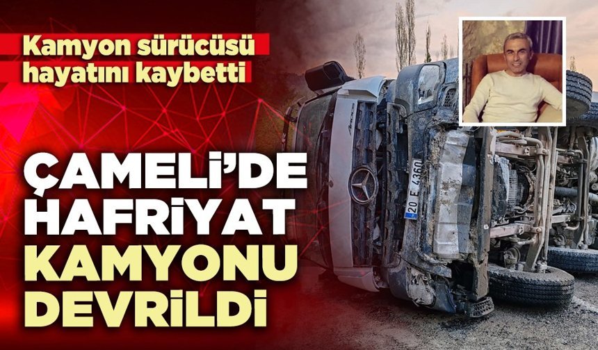 Çameli’de hafriyat kamyonu devrildi