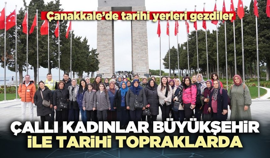 Çallı kadınlar Büyükşehir ile tarihi topraklarda