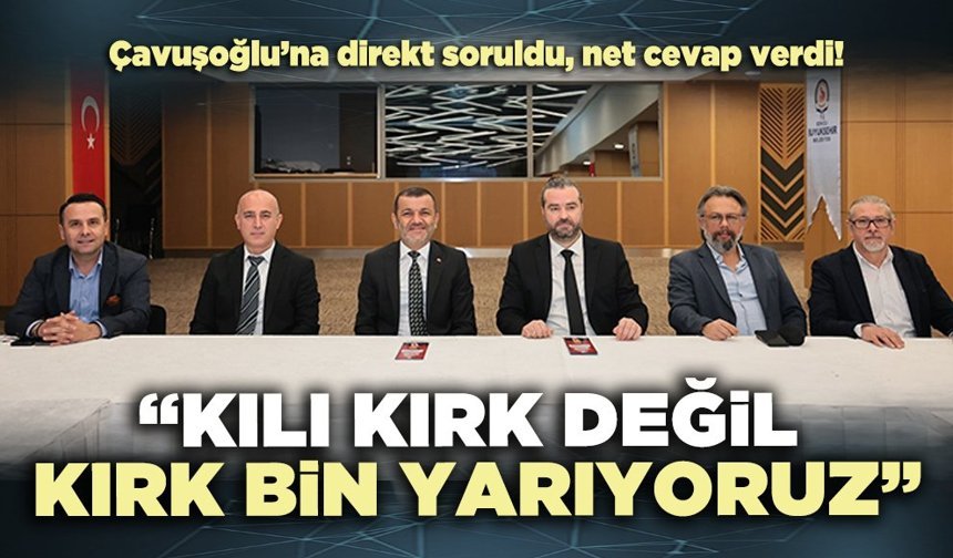Çavuşoğlu’na direkt soruldu, net cevap verdi: “Kılı kırk değil kırk bin yarıyoruz”