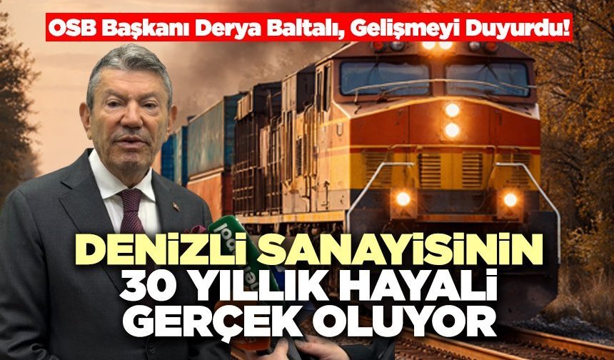 Denizli Sanayisinin 30 Yıllık Hayali Gerçek Oluyor