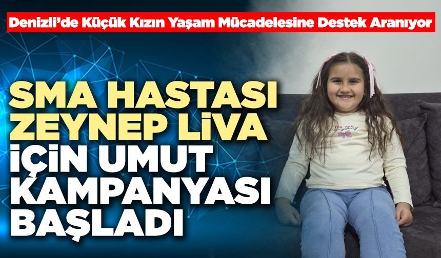 SMA Hastası Zeynep Liva İçin Umut Kampanyası Başladı