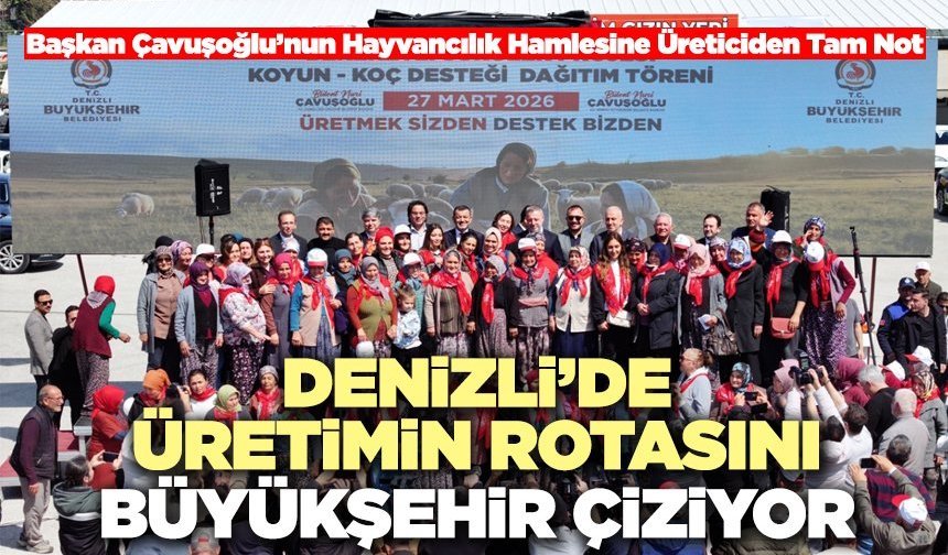 Denizli’de Üretimin Rotasını Büyükşehir Çiziyor