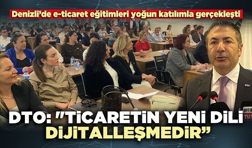 DTO: "Ticaretin yeni dili dijitalleşmedir”