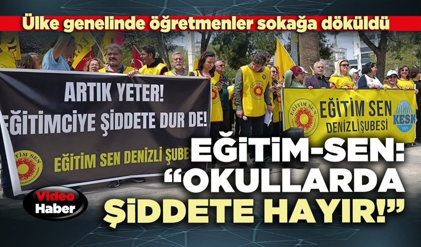 Eğitim-Sen: “Okullarda şiddete hayır!”