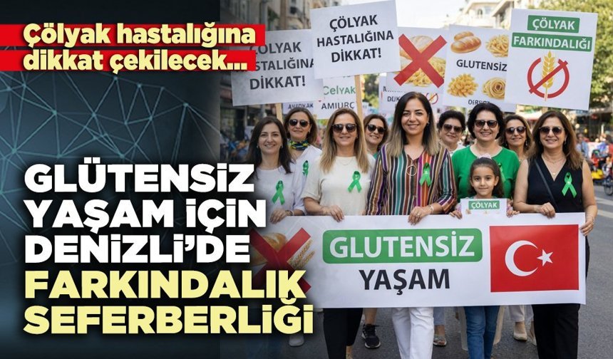Glütensiz yaşam için Denizli’de farkındalık seferberliği